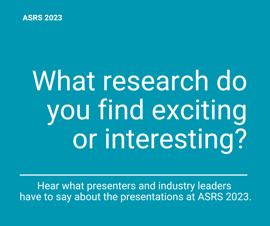 ASRS 2023: Interviewees weigh in on what research is most exciting