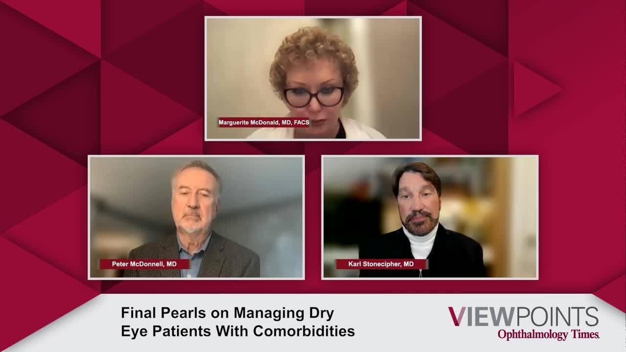 Final Pearls on Managing Dry Eye Patients With Comorbidities